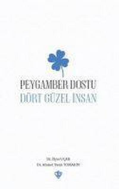 Peygamber Dostu Dört Güzel Insan