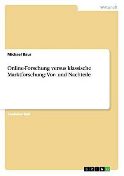 Online-Forschung versus klassische Marktforschung: Vor- und Nachteile