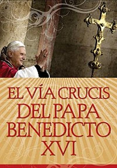 El VÃ­a Crucis del Papa Benedicto XVI