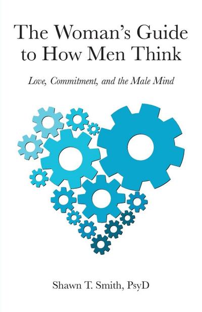 The Woman’s Guide to How Men Think