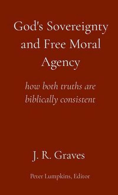 God’s Sovereignty and Free Moral Agency