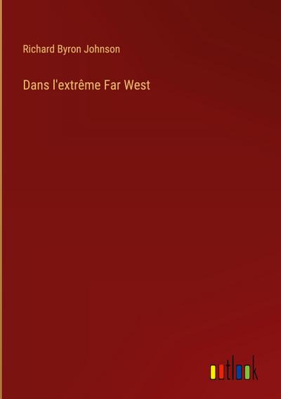 Dans l’extrême Far West