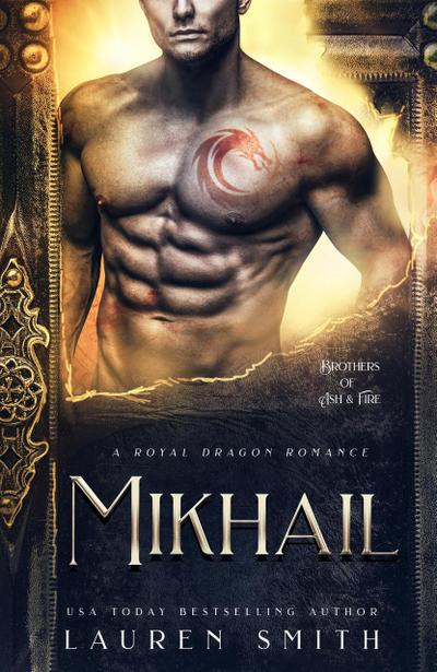 Mikhail: A Royal Dragon Romance (Brothers of Ash and Fire, #2)