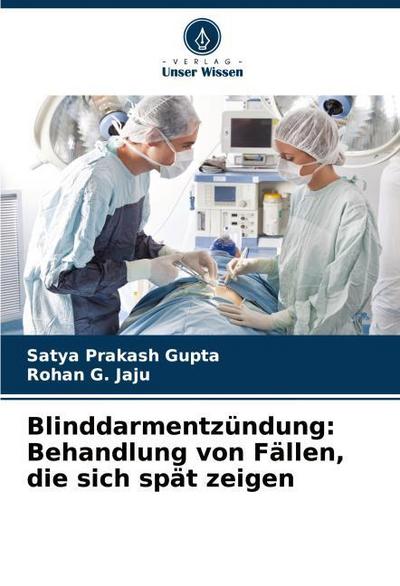 Blinddarmentzündung: Behandlung von Fällen, die sich spät zeigen