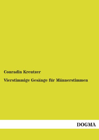 Vierstimmige Gesange Fur Mannerstimmen