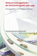 Politische Kulturgeschichte der Zwischenkriegszeit 1918-1939 (Geschichte und Gesellschaft: Zeitschrift für Historische Sozialwissenschaft. Sonderhefte, Band 21)
