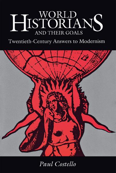 World Historians and Their Goals