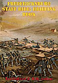 Fredericksburg Staff Ride: Briefing Book [Illustrated Edition]