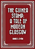 The Guinea Stamp: A Tale of Modern Glasgow