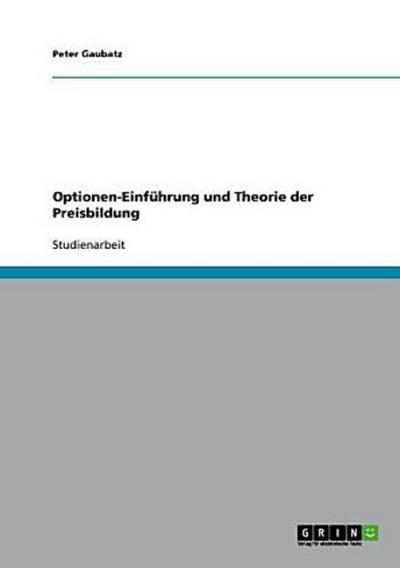 Optionen-Einführung und Theorie der Preisbildung