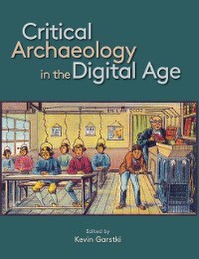 Critical Archaeology in the Digital Age