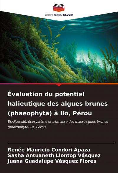 Évaluation du potentiel halieutique des algues brunes (phaeophyta) à Ilo, Pérou