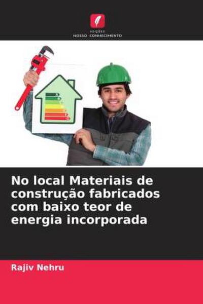 No local Materiais de construção fabricados com baixo teor de energia incorporada