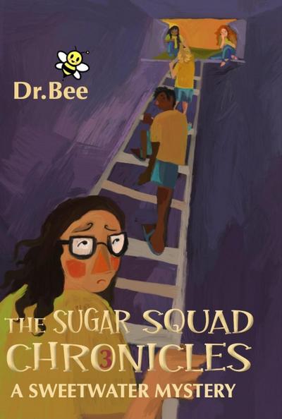 Book 3: A Sweetwater Mystery (The Sugar Squad Chronicles, #3)