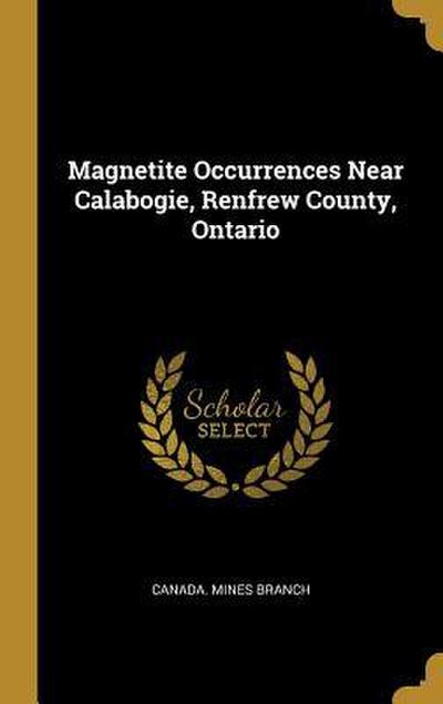 Magnetite Occurrences Near Calabogie, Renfrew County, Ontario