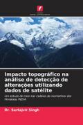 Impacto topográfico na análise de detecção de alterações utilizando dados de satélite