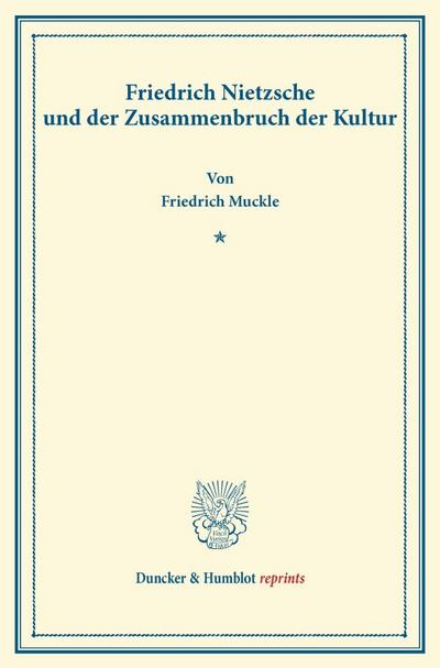 Friedrich Nietzsche und der Zusammenbruch der Kultur