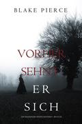 Vorher Sehnt Er Sich (Ein Mackenzie White Krimi—Buch 10)