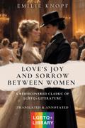 Love’s Joy and Sorrow Between Women