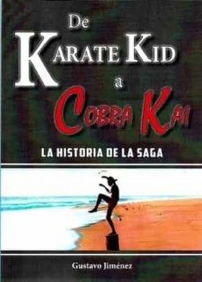 De Karate kid a Cobra kai : la historia de la saga