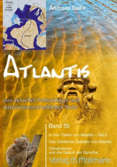 Atlantis aus aktueller hellsichtiger und naturwissenschaftlicher Sicht. Bd.5b