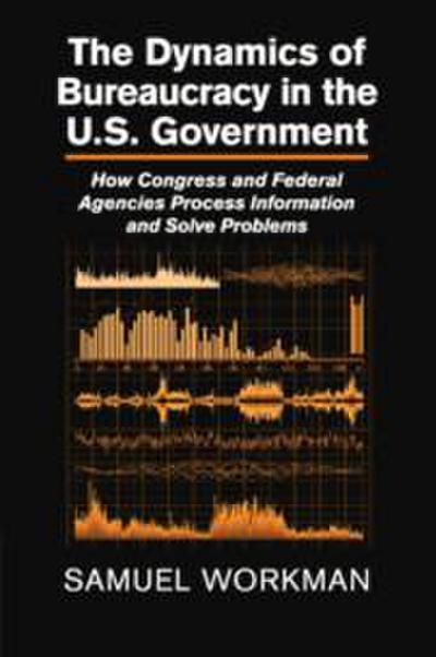 The Dynamics of Bureaucracy in the Us Government