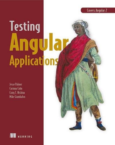 Testing Angular Applications Covers Angular 2