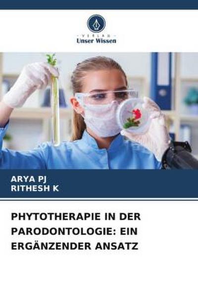 PHYTOTHERAPIE IN DER PARODONTOLOGIE: EIN ERGÄNZENDER ANSATZ