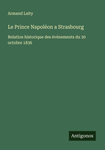 Le Prince Napoléon a Strasbourg