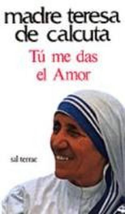 Tú me das el amor