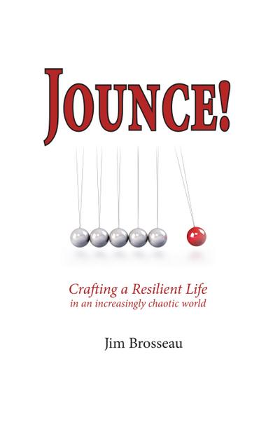 Jounce: Crafting a Resilient Life in an Increasingly Chaotic World