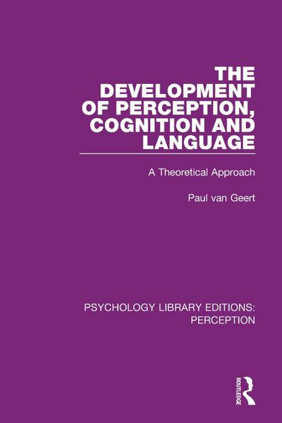 The Development of Perception, Cognition and Language
