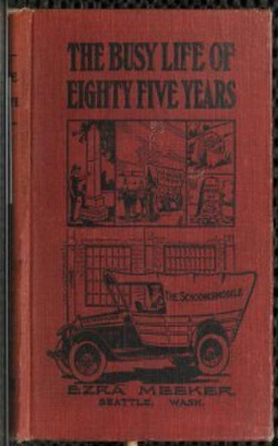 The Busy Life of Eighty-Five Years of Ezra Meeker