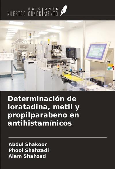 Determinación de loratadina, metil y propilparabeno en antihistamínicos