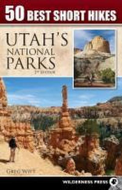 50 Best Short Hikes: Utah’s National Parks