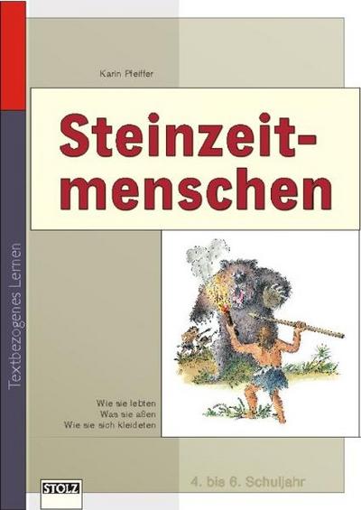 Steinzeitmenschen: Lernwerkstatt mit Lernzielkontrolle (Lesen & Merken)