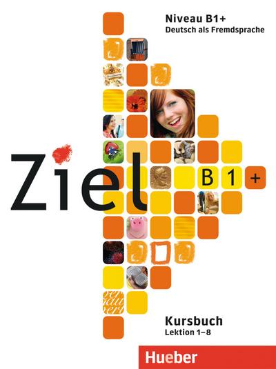 Ziel B1+ Kursbuch und Arbeitsbuch mit Lerner-CD-ROM, 2 Bde.