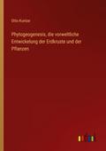 Phytogeogenesis, die vorweltliche Entwickelung der Erdkruste und der Pflanzen