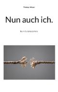 Nun auch ich.