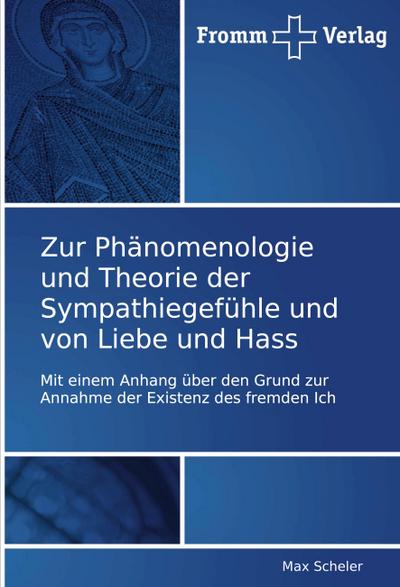 Zur Phänomenologie und Theorie der Sympathiegefühle und von Liebe und Hass