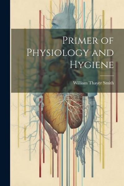 Primer of Physiology and Hygiene