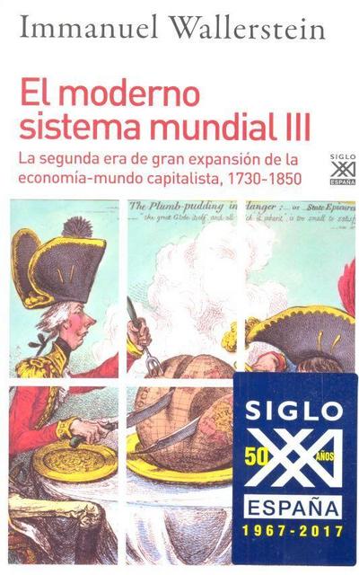 El moderno sistema mundial III : la segunda era de gran expansión de la economía-mundo capitalista, 1730-1850