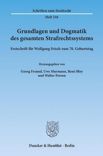 Grundlagen und Dogmatik des gesamten Strafrechtssystems