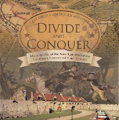 Divide and Conquer | Major Battles of the American Revolution : Ticonderoga, Savannah and King’s Mountain | Fourth Grade History |Children’s American History