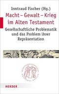Macht, Gewalt, Krieg im Alten Testament