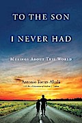 To the Son I Never Had: Musings About This World