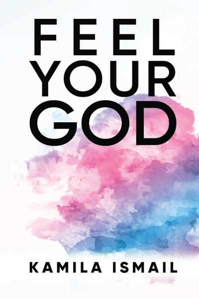 Feel Your God