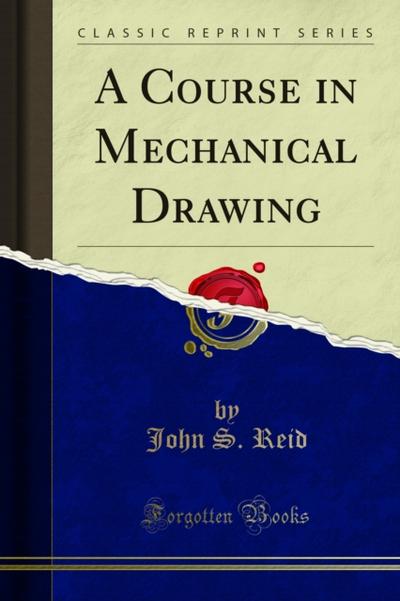 A Course in Mechanical Drawing