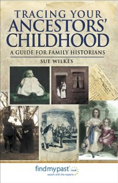 Tracing Your Ancestors’ Childhood