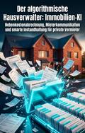 Der algorithmische Hausverwalter: Immobilien-KI